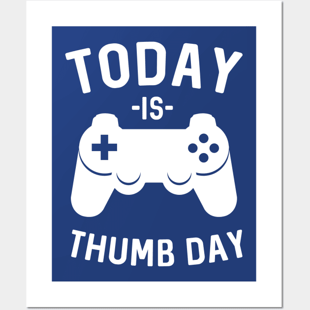 Today is thumb day gaming Wall Art by Portals